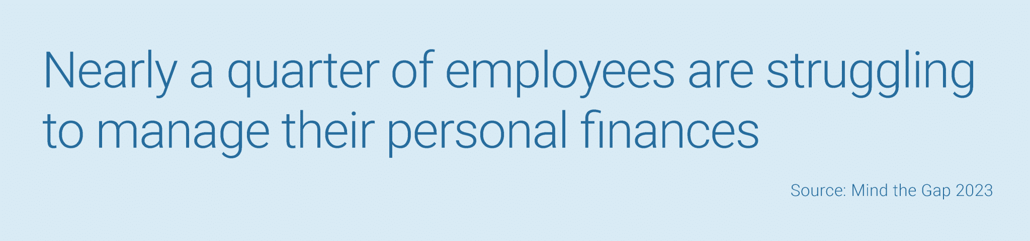 Nearly a quarter of employees are struggling to manage their personal finances
